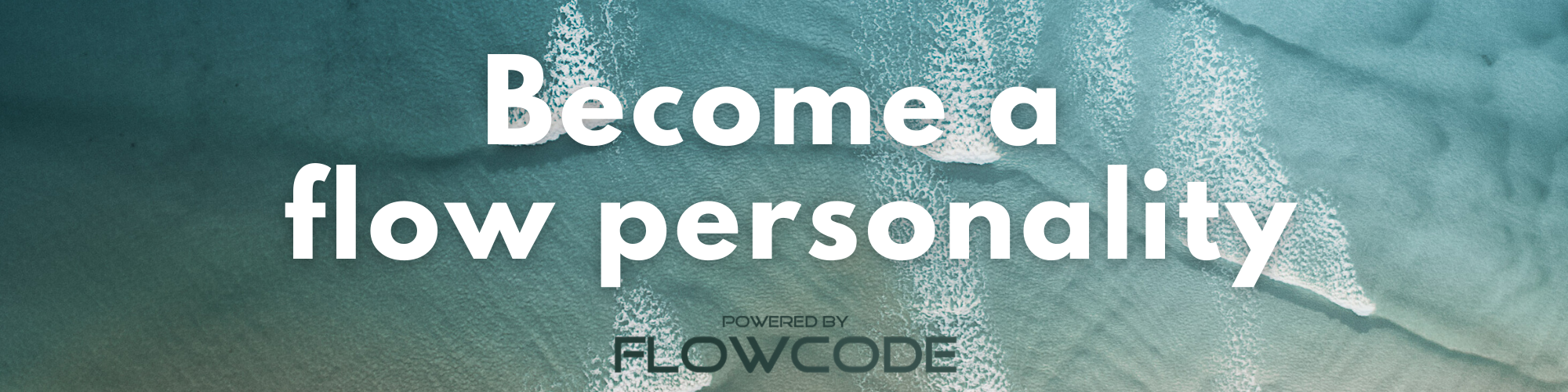 Become a Flow personality